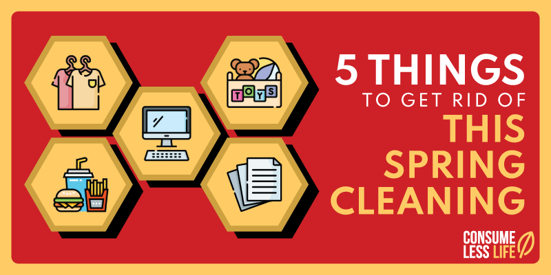 5 Things To Get Rid Of This Spring Cleaning