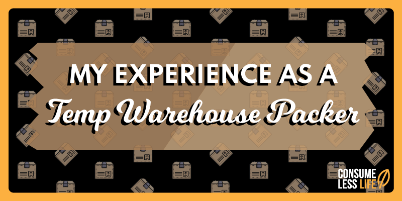 My Experience Temp Warehouse Packer