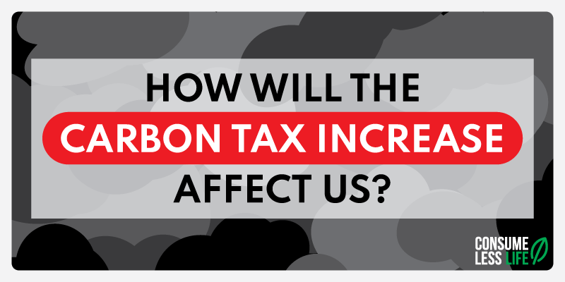 How will the carbon tax increase affect us