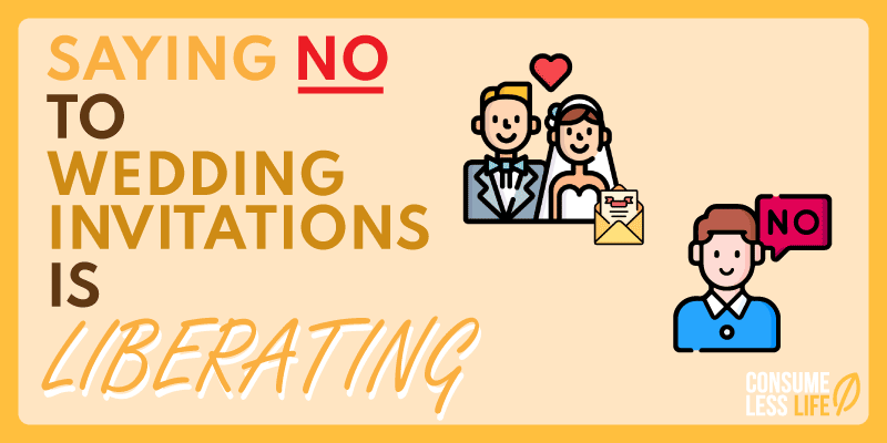 saying no wedding invitations liberating