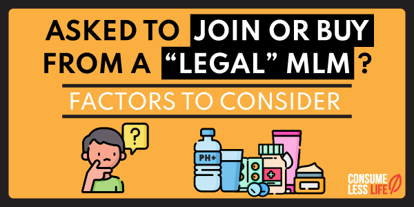 factors to consider when asked to join buy from legal mlm